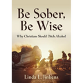 Be Sober, Be Wise: Why Christians Should Ditch Alcohol