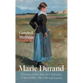 Marie Durand: Prisoner of the Tour de Constance, 1730 to 1768--Her Life and Letters