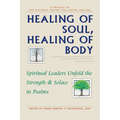 Healing of Soul, Healing of Body: Spiritual Leaders Unfold the Strength and Solace in Psalms