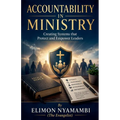 Accountability in Ministry: Creating Systems that Protect and Empower Leaders