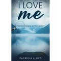 I Love Me: Finding Peace in the Midst