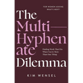 The Multi-Hyphenate Dilemma: Finding Work That Fits When You're More Than One Thing