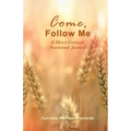Come, Follow Me (A Christ-Centered Devotional Journal)