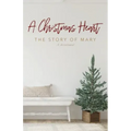 A Christmas Heart: The Story of Mary