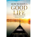 How to Have a Good Life: 30 Daily Devotions from the Sermon on the Mount