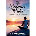 The Balance Within: Nine Steps to a Purposeful Life