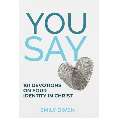 You Say: 101 Devotions on Your Identity in Christ