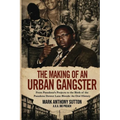 The Makings of An Urban Gangster