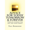 Advice for Today Tomorrow & Forever: Timeless advice for you and your family
