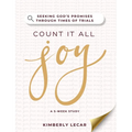 Count It All Joy!: Seeking God's Promises Through Times of Trials