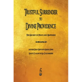 Trustful Surrender to Divine Providence: The Secret of Peace and Happiness