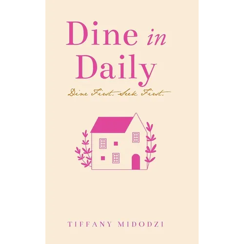Dine in Daily: Dine First. Seek First.