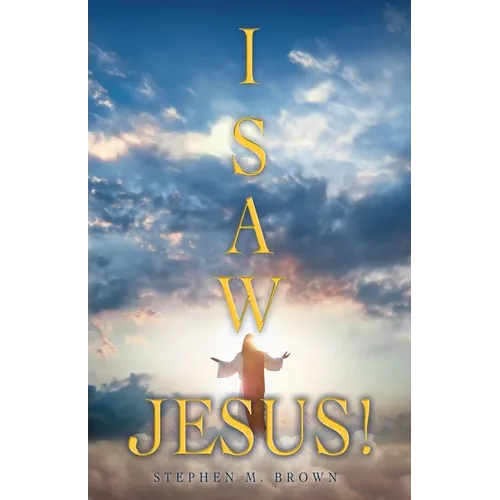 I Saw Jesus!