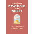 5-Minute Devotions for Worry: Ease Doubt and Find Peace with Prayer