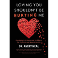 Loving You Shouldn't Be Hurting Me: Psychological Abuse and Its Effects on Physical and Mental Health