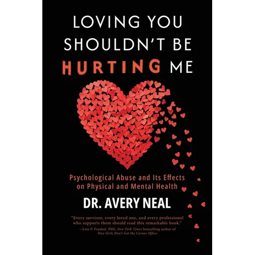 Loving You Shouldn't Be Hurting Me: Psychological Abuse and Its Effects on Physical and Mental Health
