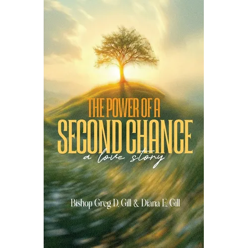 The Power of a Second Chance: A Love Story