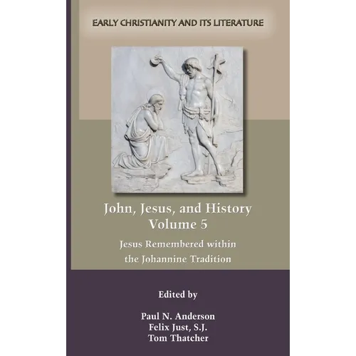 John, Jesus, and History, Volume 5