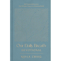 Our Daily Breath Devotional: 365 Prayers and Practices That Whisper Peace in a Shouting World