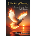 Hidden Alchemy: Remembering Your Light Codes