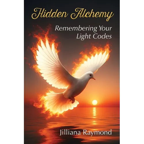 Hidden Alchemy: Remembering Your Light Codes