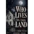 Who Lives on This Land - A True Story