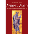 Abiding Word: Sunday Reflections for Year A