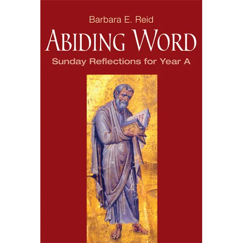 Abiding Word: Sunday Reflections for Year A