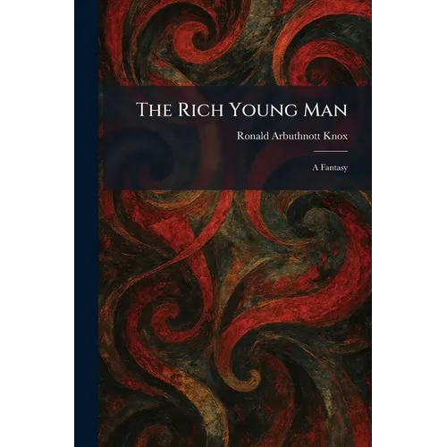 The Rich Young Man: A Fantasy