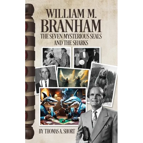 William Branham, The Seven Mysterious Seals and the Sharks: The Seven Mysterious Seals and the Sharks