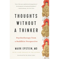 Thoughts Without a Thinker: Psychotherapy from a Buddhist Perspective