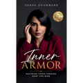 Inner Armor: Mastering Power Through Heart and Mind