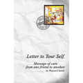 Letter to Your Self: Message of care from one friend to another.