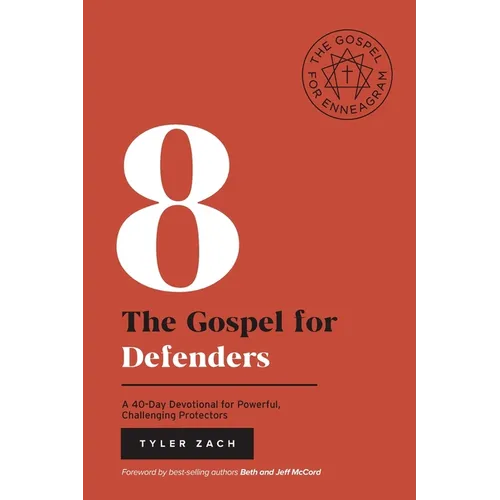 The Gospel for Defenders: A 40-Day Devotional for Powerful, Challenging Protectors: (Enneagram Type 8)