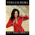 Timeless Rebel: Empowered to Pursue the Dreams Within