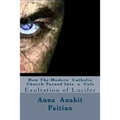 How The Modern Catholic Church Turned Into a Cult: Exultation of Lucifer