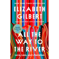 All the Way to the River: Oprah's Book Club: Love, Loss, and Liberation