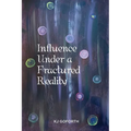 Influence Under a Fractured Reality