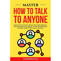 Master How to Talk to Anyone