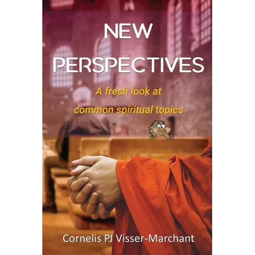 New Perspectives: a fresh look at common spiritual topics