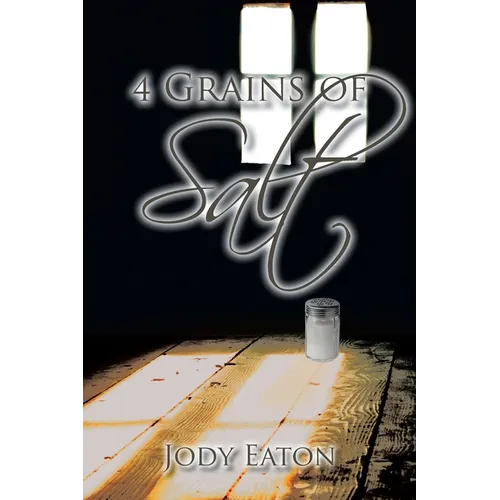 4 Grains of Salt: A personal journey through loss and a self-guided walk into hope