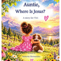 Auntie, Where is Jesus? A story for Vivi