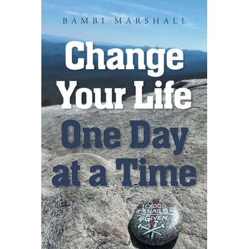 Change Your Life One Day at a Time