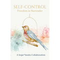 Self-Control: Freedom in Surrender