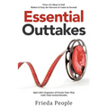 Essential Outtakes: Spin Life's Sequence of Events Your Way with Time-Tested Results