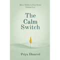 The Calm Switch: Micro-Habits to Stop Stress Taking Over