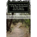 Walking With the Poor: A 40-Day Devotional for the Spirit, Soul and Body