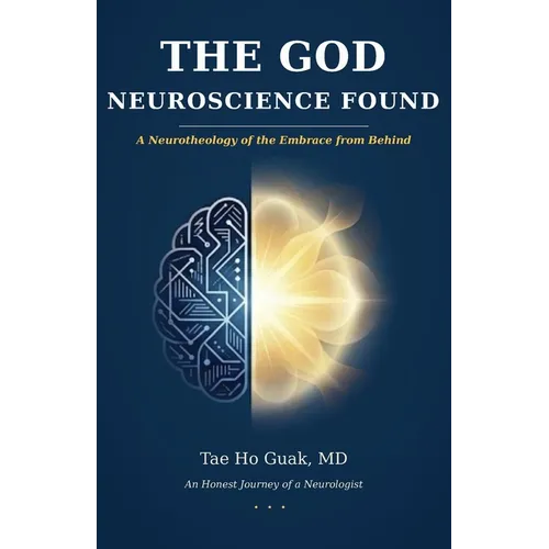 The God Neuroscience Found: A Neurotheology of the Embrace from Behind