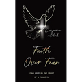 Faith Over Fear: Find Hope in the Midst of a Pandemic: Companion notebook edition