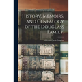 History, Memoirs, and Genealogy of the Douglass Family.
